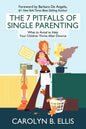The 7 Pitfalls of Single Parenting: What to Avoid to Help Your Children Thrive After Divorce - Paperback
