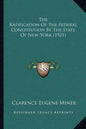 The Ratification Of The Federal Constitution By The State Of New York (1921) - Paperback
