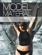 Model Material: An Aspiring Model's Guide on How to Become a Professional and International M-O-D-E-L and Exposing What the Modelling - Paperback