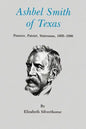 Ashbel Smith of Texas: Pioneer, Patriot, Statesman, 1805-1886 - Paperback