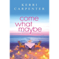 Come What Maybe - Paperback