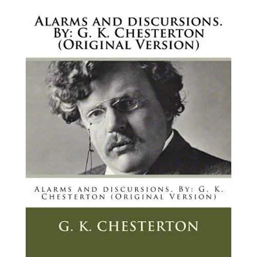 Alarms and discursions. By: G. K. Chesterton (Original Version) - Paperback