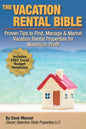 The Vacation Rental Bible: Proven Tips to Find, Manage & Market Vacation Rental Properties for Maximum Profit - Paperback