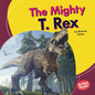 The Mighty T. Rex - Library Binding