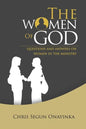 The Women of GOD: Questions and Answers on Women in the Ministry - Paperback