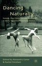 Dancing Naturally: Nature, Neo-Classicism and Modernity in Early Twentieth-Century Dance - Hardcover