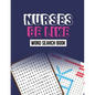Nurse Be Like Word Search Book: Word Search Activity Book for Nurse, Cleverly Hidden Word Searches for the Nurse, Unique Large Print Crossword Puzzle - Paperback