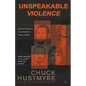 Unspeakable Violence - Paperback