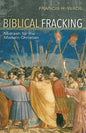 Biblical Fracking: Midrash for the Modern Christian - Hardcover