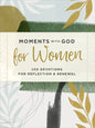 Moments with God for Women: 100 Devotions for Reflection and Renewal - Hardcover