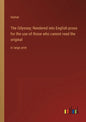 The Odyssey; Rendered into English prose for the use of those who cannot read the original: in large print - Paperback