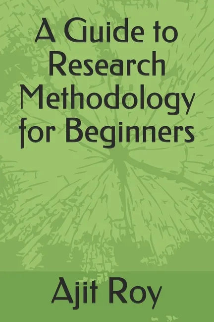 A Guide to Research Methodology for Beginners - Paperback