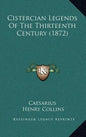Cistercian Legends Of The Thirteenth Century (1872) - Hardcover