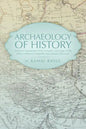 Archaeology of History: Historical Construction of the Concepts and Images of the Other in Western Orientalist and Colonial Discourses - Paperback