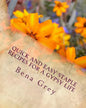 Quick and Easy Staple Recipes for a Gypsy Life: Concoctions to help you make a fantastic meal in a pinch, for a few or many! - Paperback