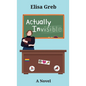 Actually Invisible - Hardcover