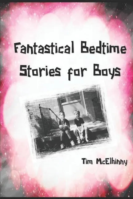 Fantastical Bedtime Stories for Boys: Entertaining Science Fiction and Fantasy Tales of Space, Time and Superheroes - Paperback