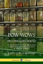 Pow-Wows, or Long-Lost Friend: A Collection of Folk Medicinal Cures and Remedies, for Man as Well as Animals - Paperback