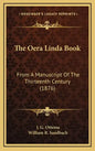 The Oera Linda Book: From A Manuscript Of The Thirteenth Century (1876) - Hardcover