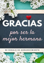 Gracias por ser la mejor hermana: Mi regalo de agradecimiento: Libro de Regalo a todo color Preguntas Guiadas 6.61 x 9.61 pulgadas - Paperback