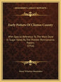 Early Potters Of Clinton County: With Special Reference To The Work Done In Sugar Valley By The Pioneer Pennsylvania Potters (1916) - Hardcover