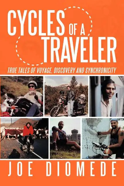 Cycles of a Traveler: True Tales of Voyage, Discovery and Synchronicity - Paperback