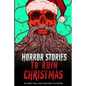 Horror Stories to Ruin Christmas: Serenity Falls Forever - Paperback
