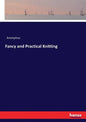 Fancy and Practical Knitting - Paperback