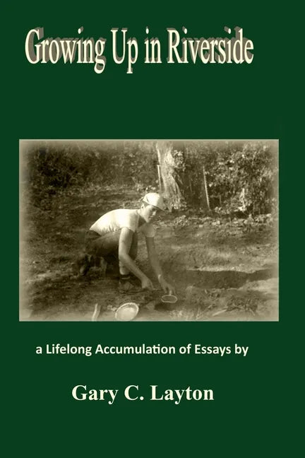 Growing Up in Riverside: a LIfelong Accumulation of Essays - Paperback