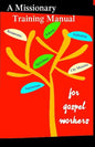 A Missionary Training Manual for Gospel workers - Paperback