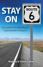 Stay on Route 6: Your Guide To All 3,652 Miles of Transcontinental US Route 6 - Paperback