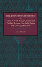 The Johnstown Horror!!!: Or Valley of Death, Being a Complete and Thrilling Account of the Awful Floods and Their Appalling Ruin - Paperback