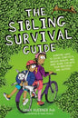 The Sibling Survival Guide: Surefire Ways to Solve Conflicts, Reduce Rivalry, and Have More Fun with Your Brothers and Sisters - Paperback