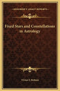 Fixed Stars and Constellations in Astrology - Hardcover