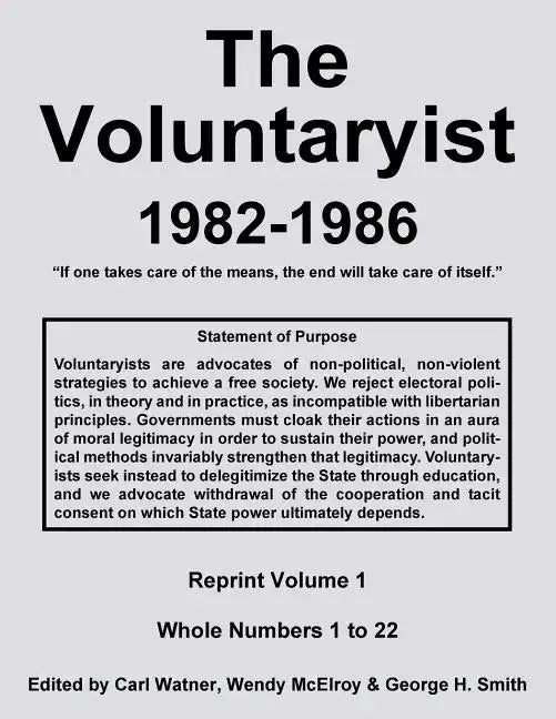 The Voluntaryist - 1982-1986: Reprint Volume 1, Whole Numbers 1 to 22 - Paperback