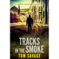Tracks in the Smoke - Paperback