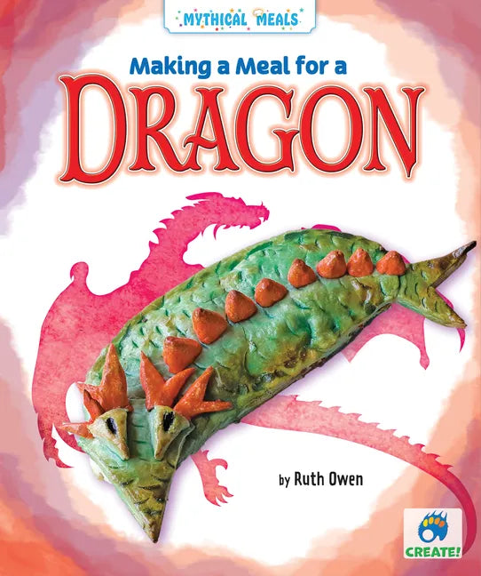 Making a Meal for a Dragon - Library Binding