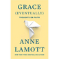 Grace (Eventually): Thoughts on Faith - Paperback