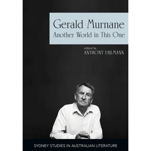 Gerald Murnane: Another World in This One - Paperback