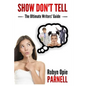 Show Don't Tell - The Ultimate Writers' Guide - Paperback