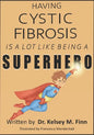 Having Cystic Fibrosis Is A Lot Like Being A Super Hero - Paperback