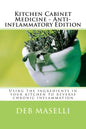 Kitchen Cabinet Medicine - Anti-inflammatory Edition: Using the ingredients in your kitchen to reverse chronic inflammation - Paperback