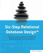 Six-Step Relational Database Design(TM): A step by step approach to relational database design and development Second Edition - Paperback