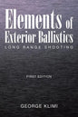 Elements of Exterior Ballistics: Long Range Shooting First Edition - Paperback