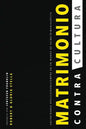 Matrimonio ContraCultura: Encontrando #felicesparasiempre en un mundo de #elmatrimonioapesta - Paperback
