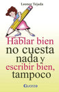 Hablar bien no cuesta nada y escribir tampoco - Paperback