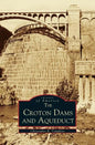 Croton Dams and Aqueduct - Hardcover