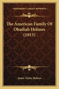The American Family Of Obadiah Holmes (1915) - Paperback