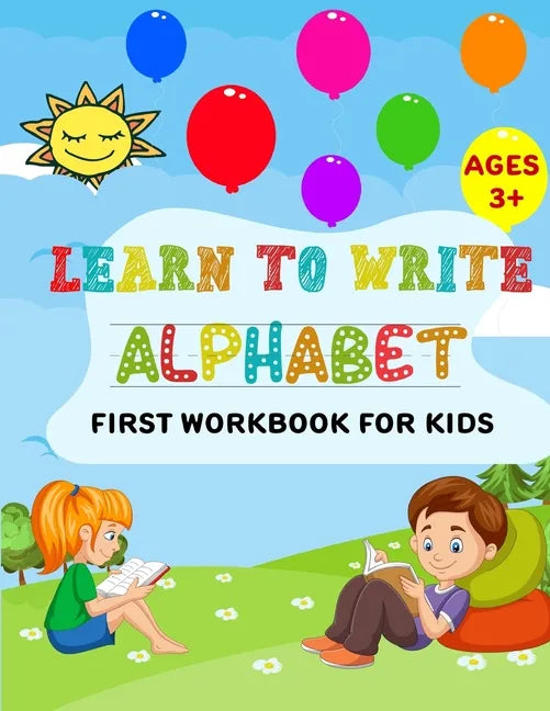 Learn to Write Alphabet First Workbook For Kids: get ready your kids to learn to write alphabets basic before back to school (52 Pages) - Paperback