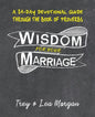 Wisdom For Your Marriage: A 31-Day Couples Devotional Guide Through the Book of Proverbs - Paperback